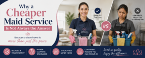 Cheaper Maid Service Is Not Always the Answer
